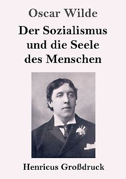 Der Sozialismus und die Seele des Menschen (Großdruck)