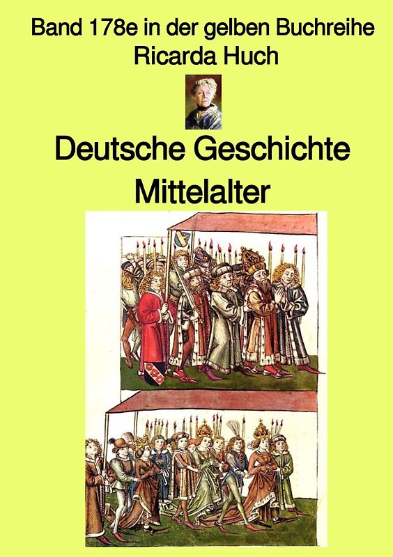 gelbe Buchreihe / Deutsche Geschichte – Mittelalter – I. Römisches Reich Deutscher Nation – Band 178e in der gelben Buchreihe – bei Jürgen Ruszkowski