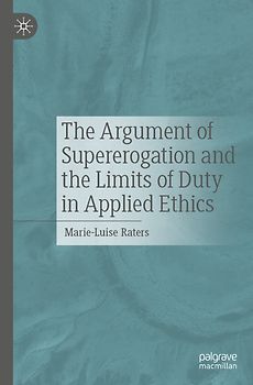 The Argument of Supererogation and the Limits of Duty in Applied Ethics