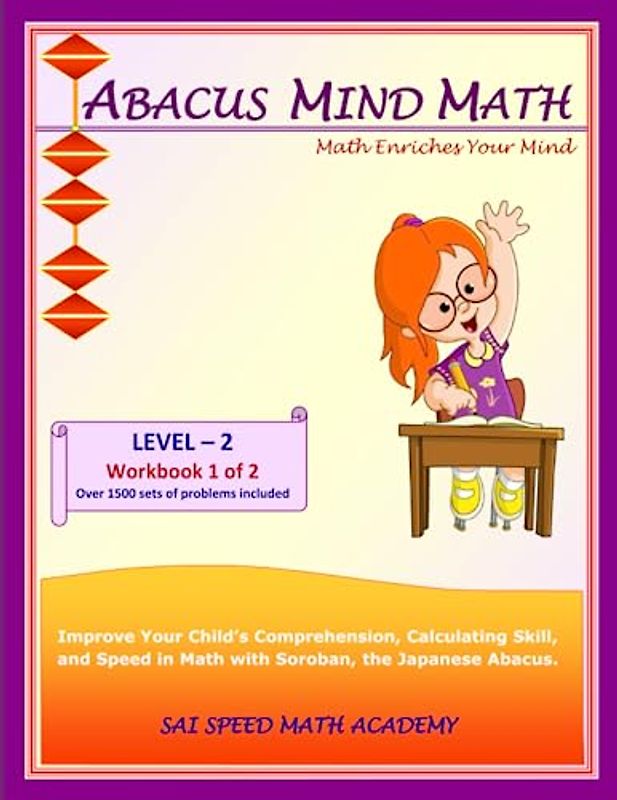 Abacus Mind Math Level 2 Workbook 1 of 2: Excel at Mind Math with Soroban, a Japanese Abacus (Abacus Mind Math - Level - 2 Complete Set: Instruction Book, Workbook 1 of 2, Workbook 2 of 2, Band 2)