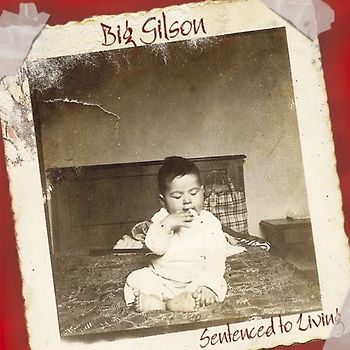 Big Gilson - Sentenced to Living
