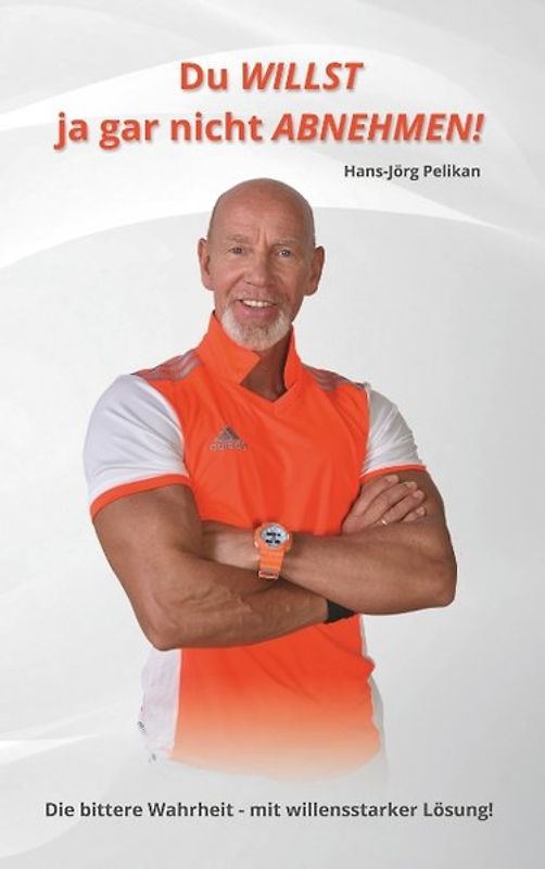 Du willst ja gar nicht abnehmen!