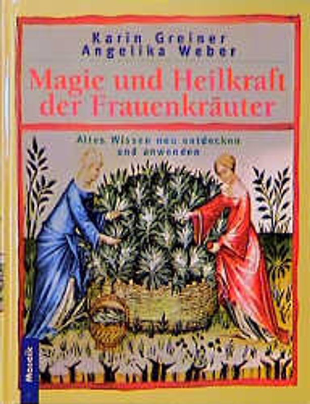 Magie und Heilkraft der Frauenkräuter