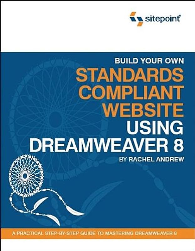 Build Your Own Standards Compliant Website Using Dreamweaver 8 - Andrew, Rachel