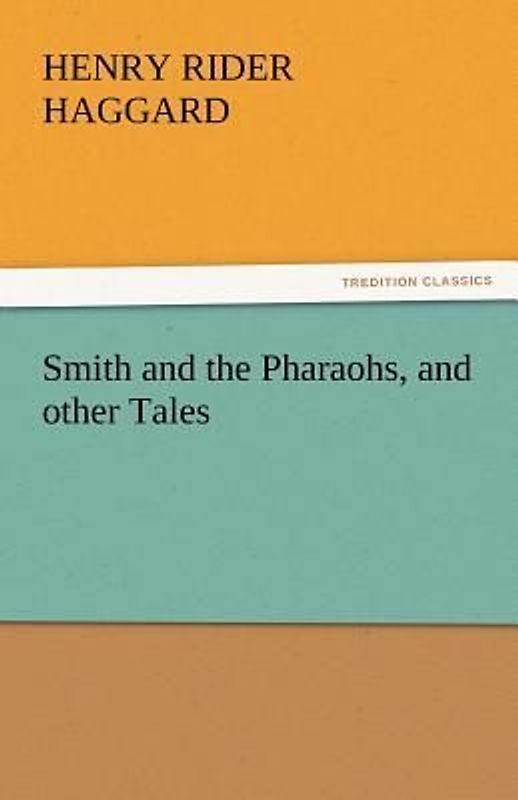 Smith and the Pharaohs, and other Tales