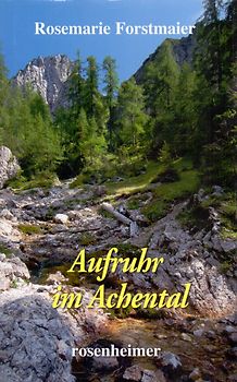 Aufruhr im Achental. Roman