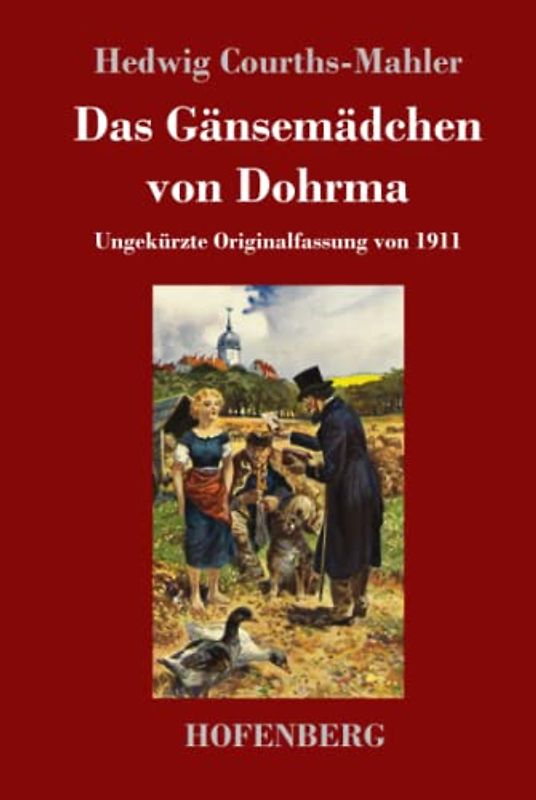 Das Gänsemädchen von Dohrma: Ungekürzte Originalfassung von 1911