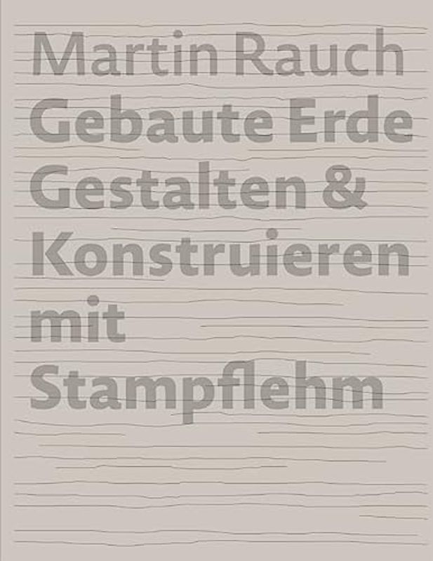 Martin Rauch: Gebaute Erde