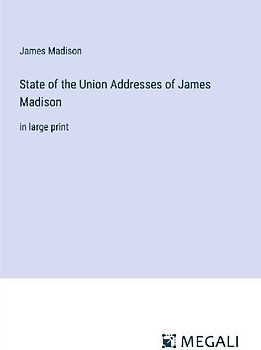 State of the Union Addresses of James Madison