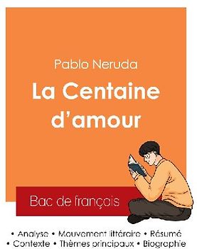 Réussir son Bac de français 2025 : Analyse du recueil La Centaine d'amour de Pablo Neruda