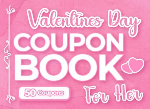 Valentines Coupon Book: Romantic Love Coupons for Her with Activities, Lovely Valentines Day, Anniversary or Birthday Gift for Wife, Mom, Girlfriend, Her, Blank Coupon Book to Fill in