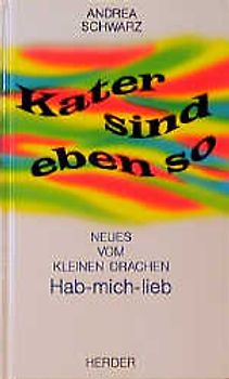 Kater sind eben so. Neues vom kleinen Drachen Hab-mich-lieb