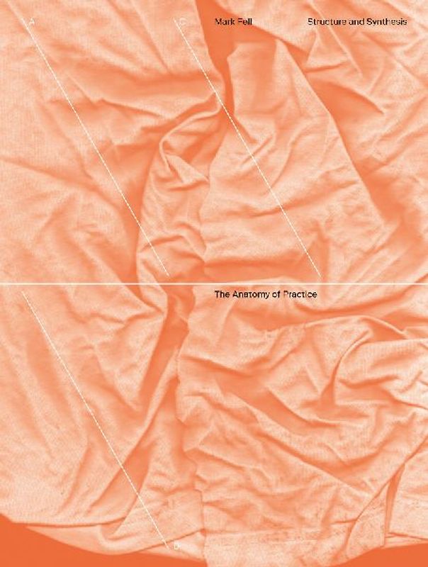 Structure and Synthesis: The Anatomy of Practice (October Files)