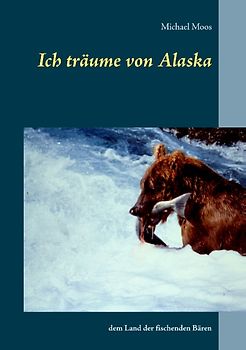 Ich träume von Alaska