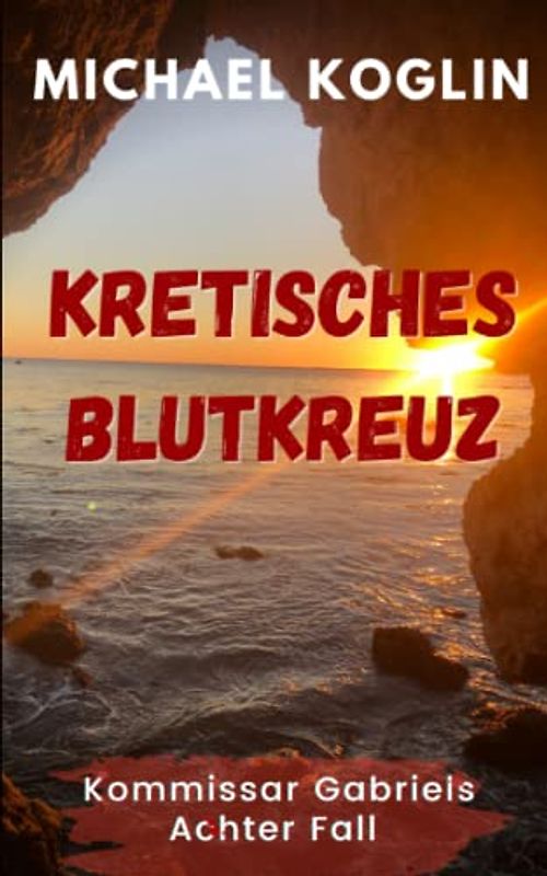 Kretisches Blutkreuz: Kommissar Gabriels 8. Fall