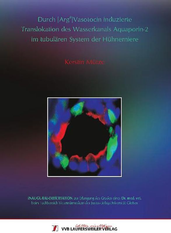 Durch [Arg8]Vasotocin induzierte Translokation des Wasserkanals Aquaporin-2 im tubulären System der Hühnerniere