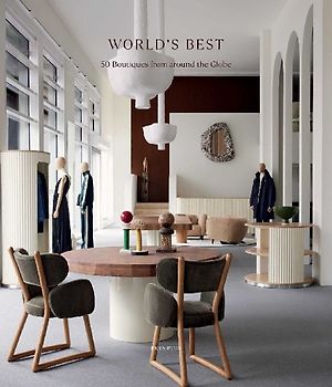 World's Best - 50 Boutiques From Around the Globe