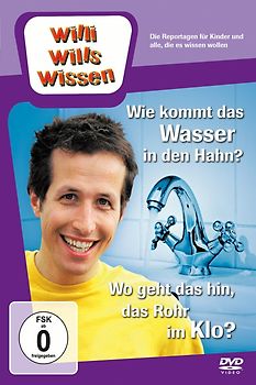 Willi will's wissen - Wie kommt das Wasser in den Hahn? / Wo geht das hin, das Rohr im Klo DVD