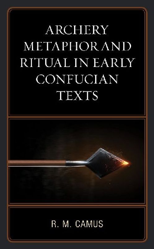 Archery Metaphor and Ritual in Early Confucian Texts