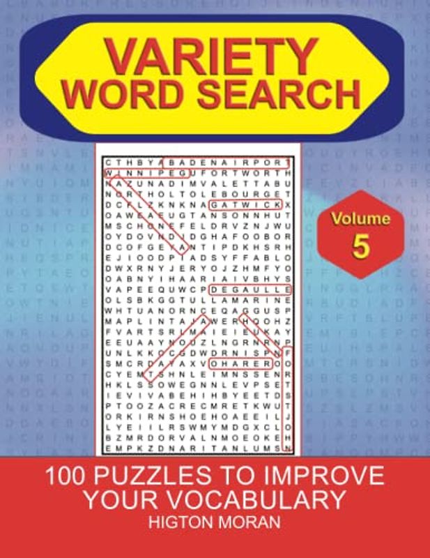 Variety Word Search Vol 5: 100 Variety Word Search Puzzles With Full Solutions Volume 5