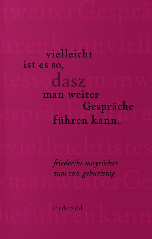 vielleicht ist es so, dasz man weiter Gespräche führen kann ..