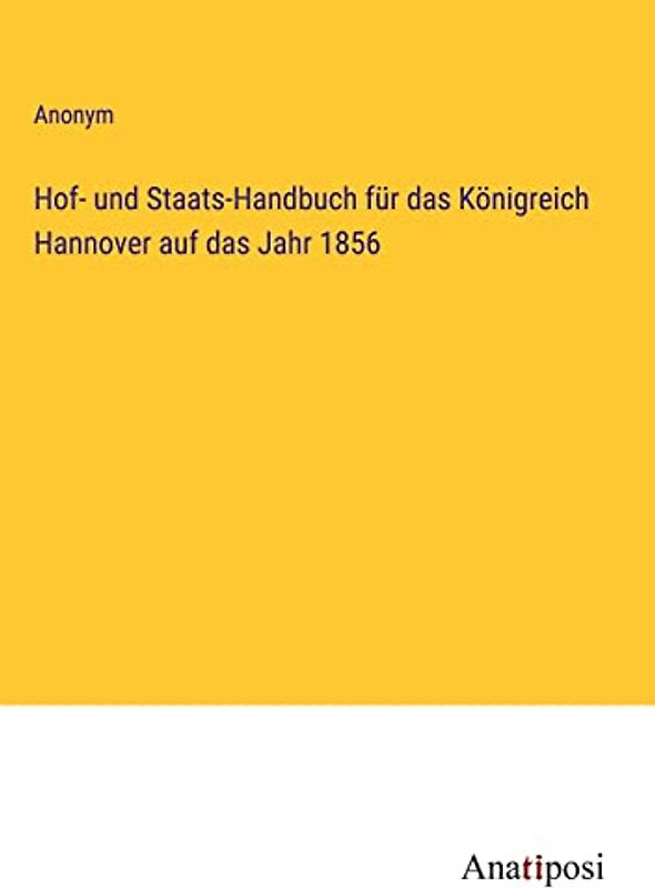 Hof- und Staats-Handbuch für das Königreich Hannover auf das Jahr 1856