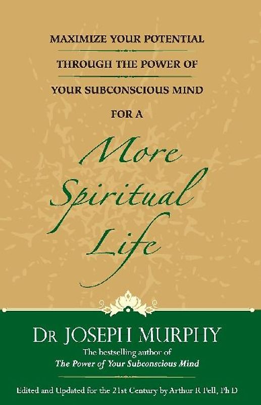 Maximize Your Potential Through The Power Of Your Subconscious Mind For A More Spiritual Life (English)