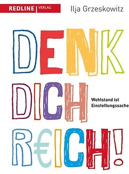 Denk dich reich!