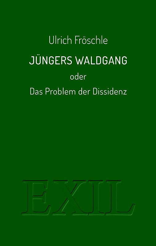 Jüngers Waldgang oder Das Problem der Dissidenz