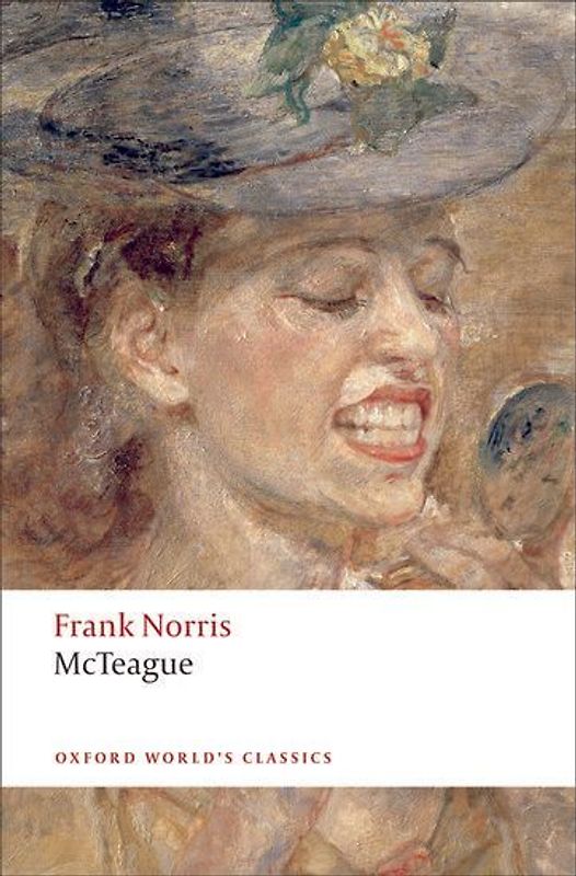 McTeague: A Story of San Francisco (Oxford World's Classics)