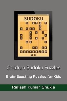 Children Sudoku Puzzles: Brain-Boosting Puzzles for Kids