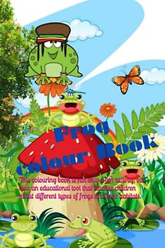 Frog colour Book: This colouring book is not only a fun activity, but also an educational tool that teaches children about different types of frogs and their habitats.