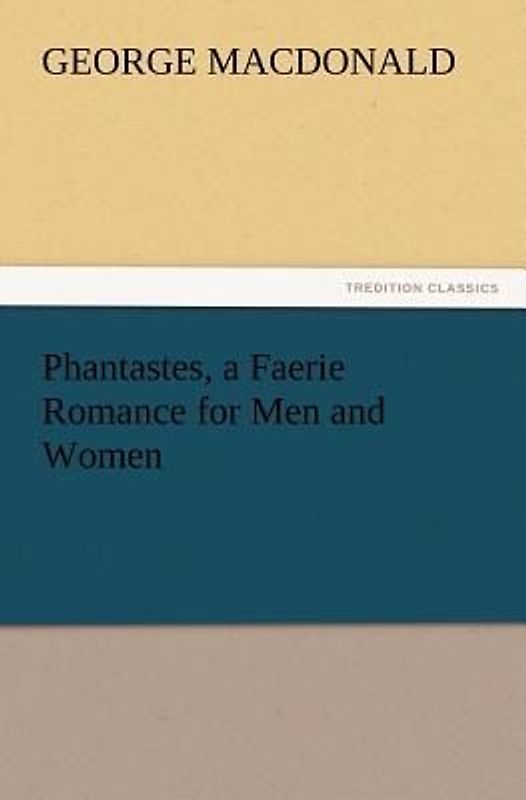 Phantastes, a Faerie Romance for Men and Women