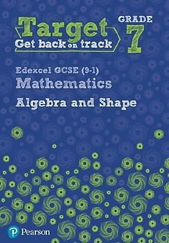Target Grade 7 Edexcel GCSE (9-1) Mathematics Algebra and Shape Workbook