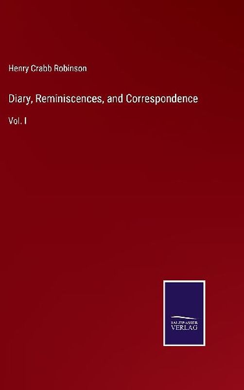 Diary, Reminiscences, and Correspondence