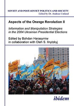 Aspects of the Orange Revolution II. Information and Manipulation Strategies in the 2004 Ukrainian Presidential Elections