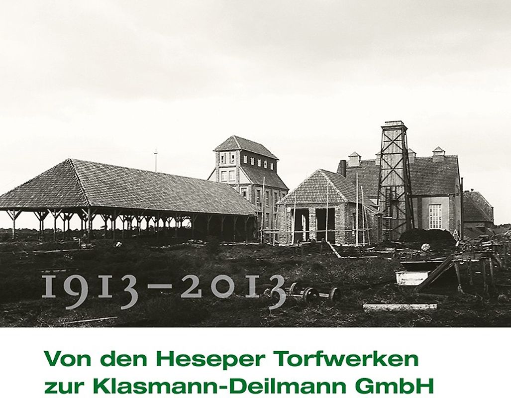 Von den Heseper Torfwerken zur Klasmann-Deilmann GmbH
