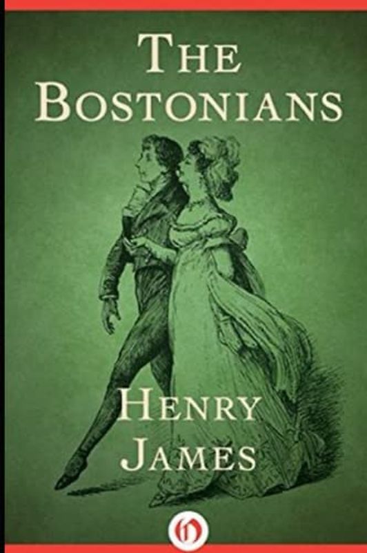The Bostonians:Classic Original Edition By Henry James(Annotated)