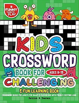 Kids Crossword Book for Age 9 - 15 Challenging & Fun Learning Book: Crossword Books for Adults for Smart & Clever Kids with Fresh & Exciting Look (Crossword Puzzles Books Large Print, Band 2)