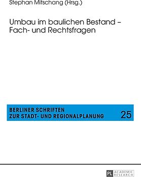 Umbau im baulichen Bestand – Fach- und Rechtsfragen