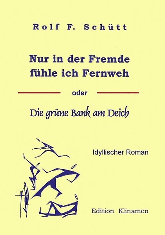 Nur in der Fremde fühle ich Fernweh