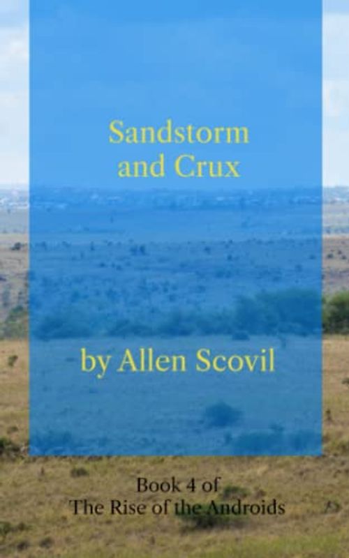 Sandstorm and Crux (The Rise of the Android Humans, Band 4)
