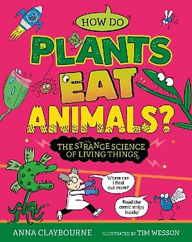 Strange Science: How do Plants Eat Animals? The Strange Science of Living Things
