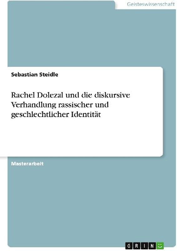 Rachel Dolezal und die diskursive Verhandlung rassischer und geschlechtlicher Identität