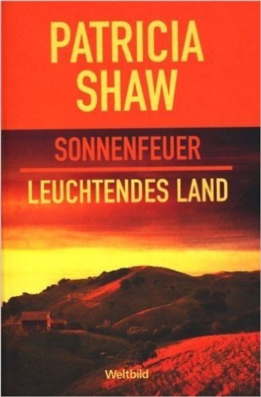 Sonnenfeuer / Leuchtendes Land - Patricia Shaw [Taschenbuch, Weltbild]