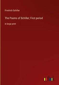 The Poems of Schiller; First period: in large print