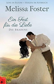Ein Fest für die Liebe, eine Hochzeitsgeschichte (Die Bradens in Weston, CO, Band 7)