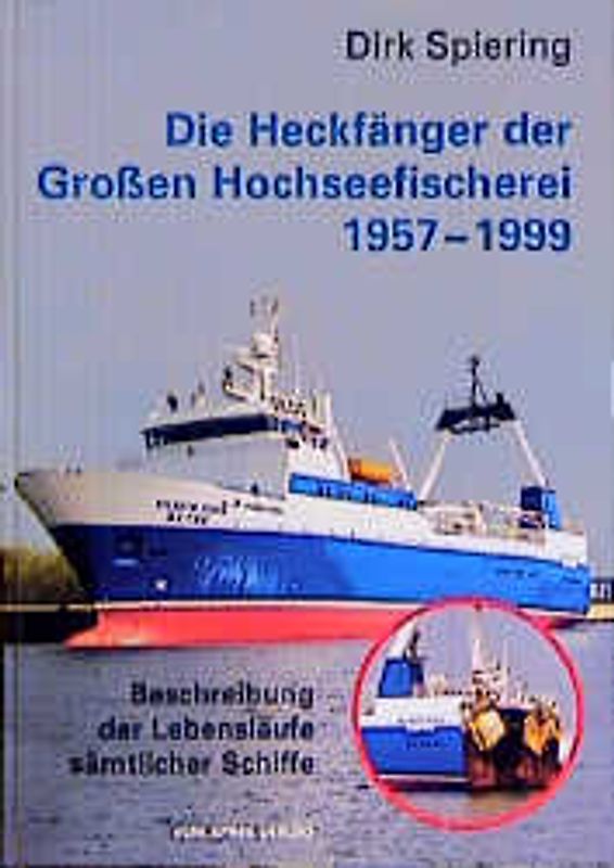 Die Heckfänger der Großen Hochseefischerei 1957-1998