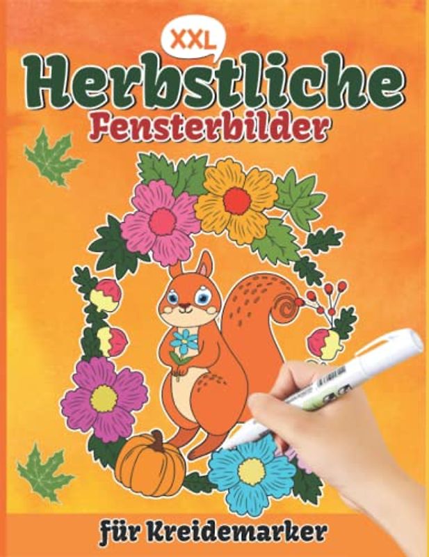 Herbstliche Fensterbilder für Kreidemarker: Wunderschönes XXL Fenstervorlagen Buch für den Herbst und Halloween I Fensterdeko mit dem Kreidemarker I Fensterbilder Vorlagen für Zuhause