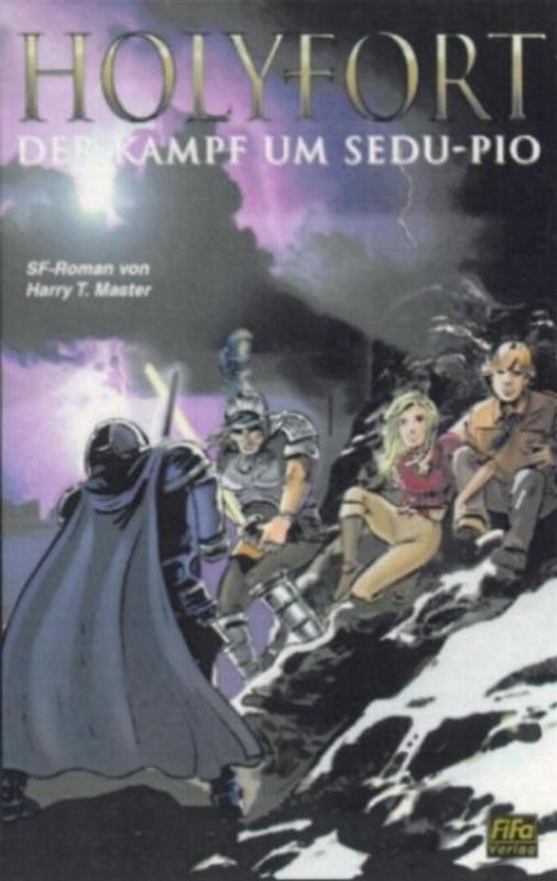 Holyfort-Trilogie / Der Kampf um Sedu-Pio
